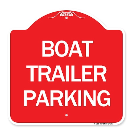 Signmission Designer Series Sign-Boat Trailer Parking, Red & White Aluminum Sign, 18" x 18", RW-1818-24293 A-DES-RW-1818-24293